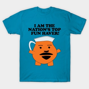 I AM THE NATION'S TOP FUN HAVER! T-Shirt